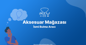 Aksesuar Mağazası İsmi Bulma Aracı