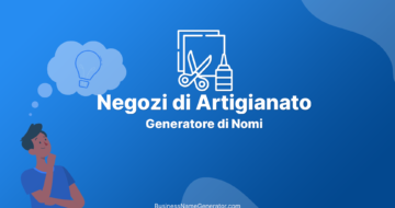 Generatore di Nomi, Guida & Idee per Negozi di Artigianato